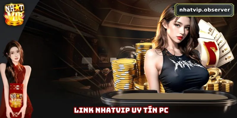 Nhatvip - Link Vào Trang Chủ NhatVip Chính Thức Tại Việt Nam 8 Link vào thương hiệu đáng tin cậy thông qua PC